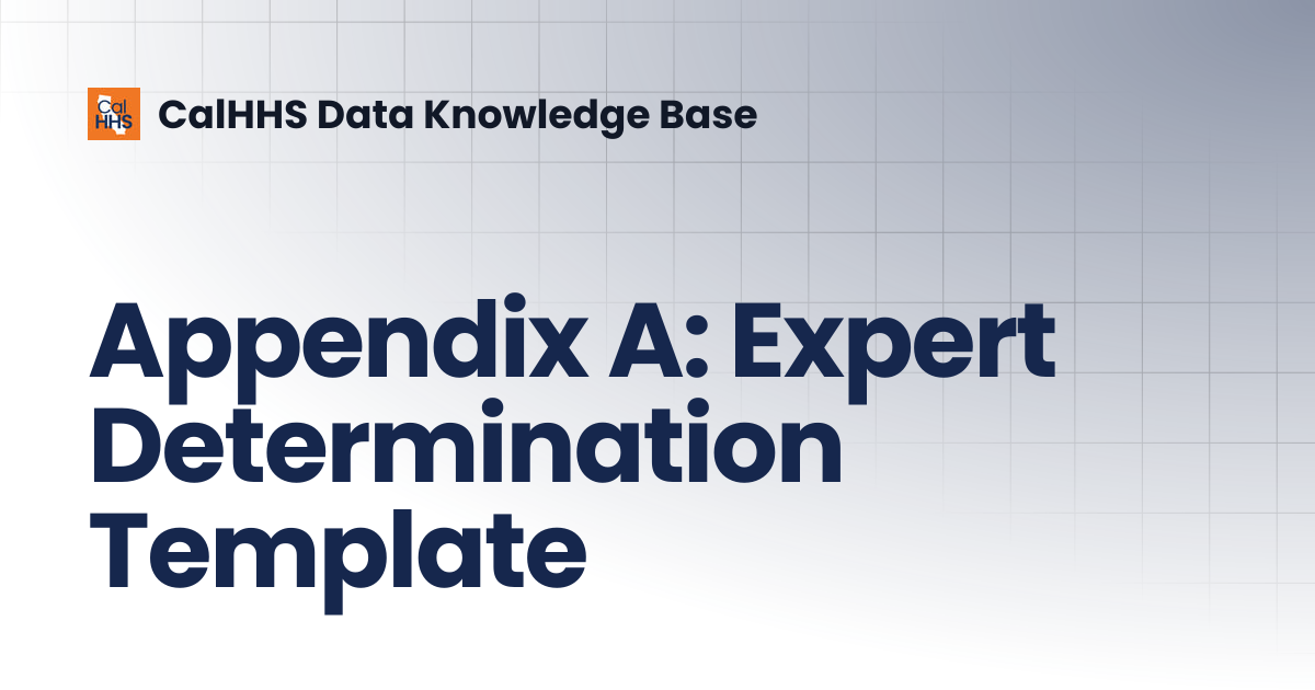 Appendix A: Expert Determination Template | CalHHS Data Knowledge Base