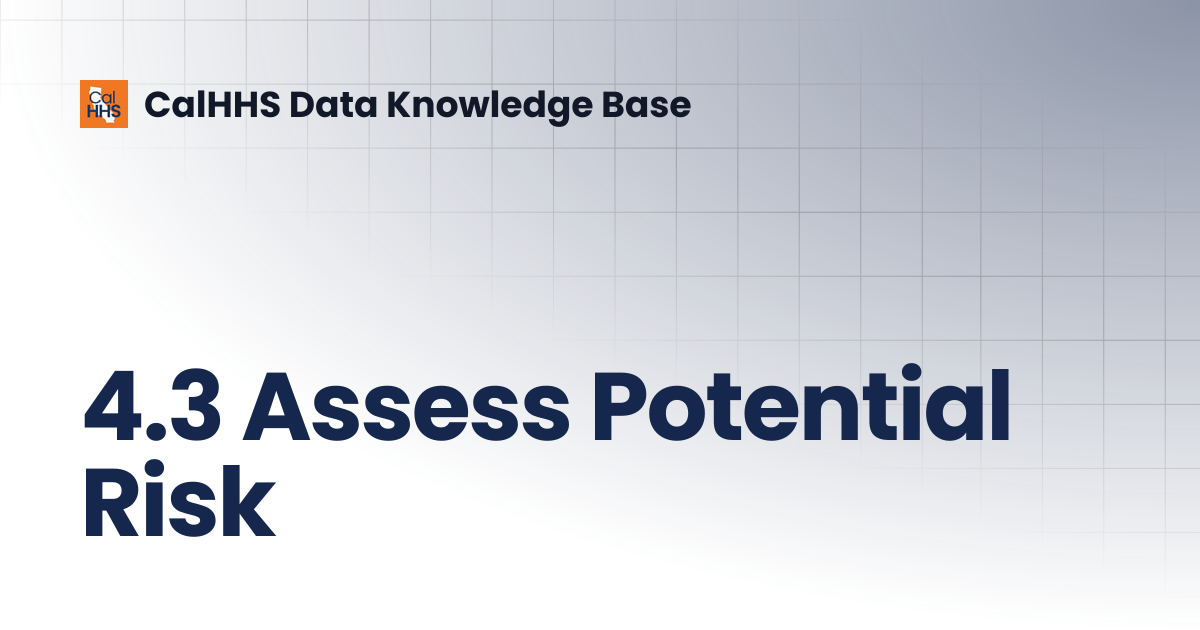 4.3 Assess Potential Risk | CalHHS Data Knowledge Base