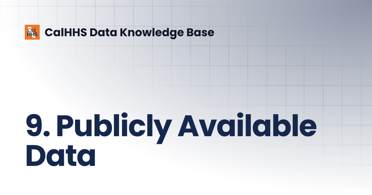 9. Publicly Available Data | CalHHS Data Knowledge Base