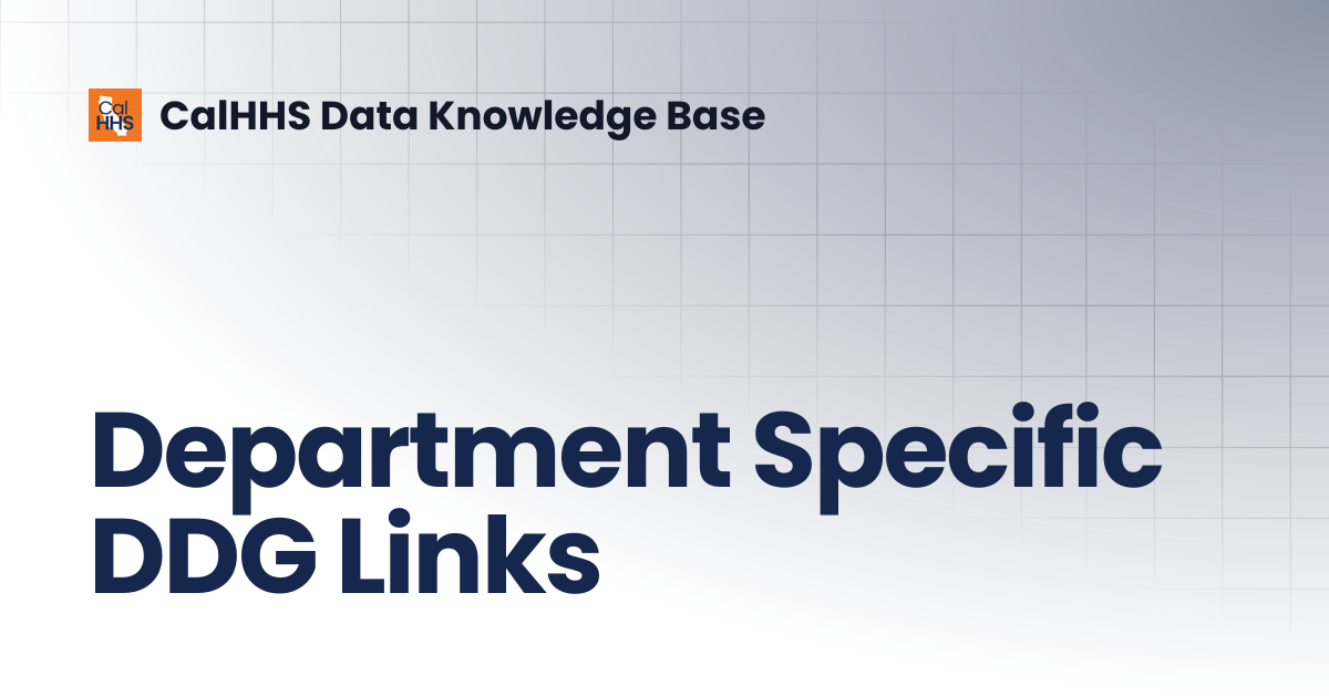 Department Specific DDG Links | CalHHS Data Knowledge Base