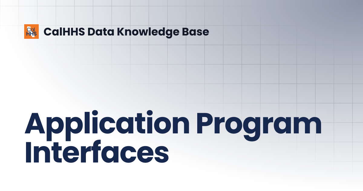 Application Program Interfaces | CalHHS Data Knowledge Base