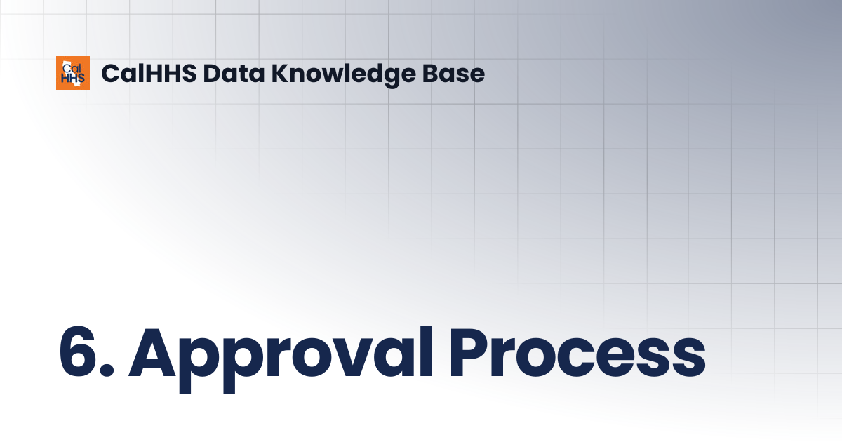 6. Approval Process | CalHHS Data Knowledge Base